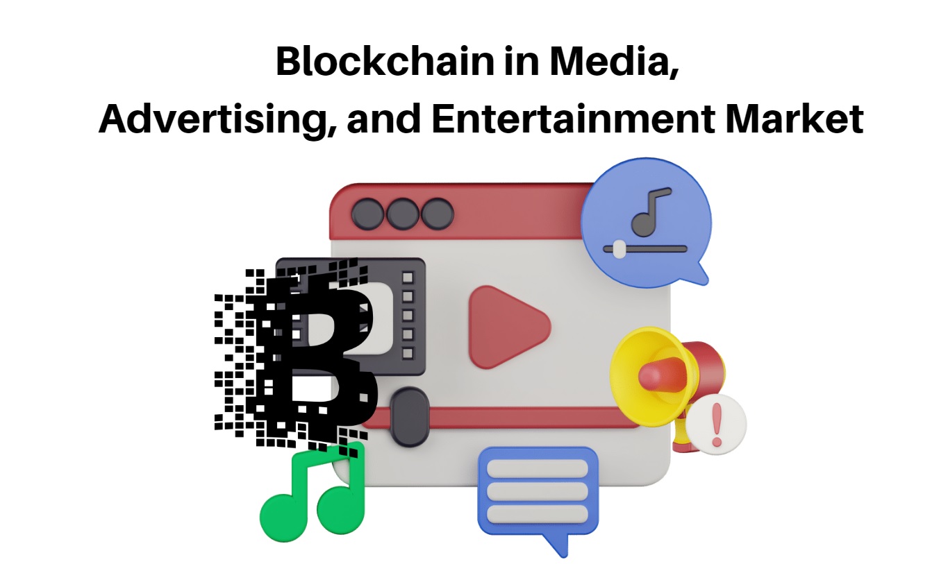 Blockchain in Media, Advertising, and Entertainment Market Growing At Rate  81.1%